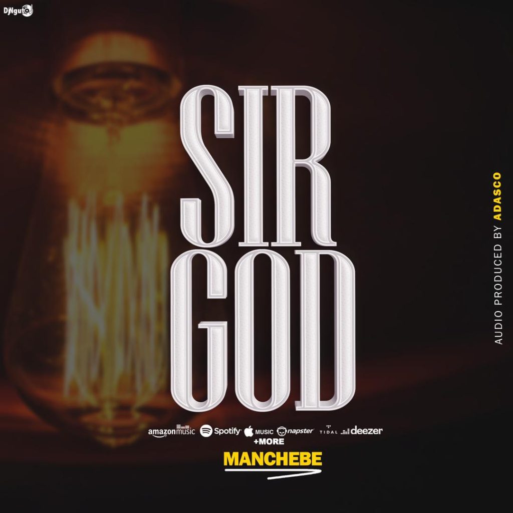 Man Chebe – Sir God Download Mp3