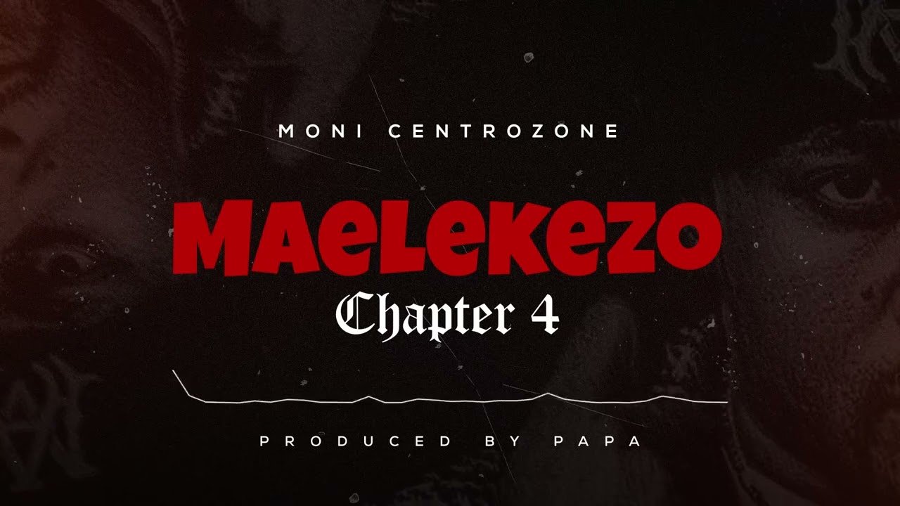 Moni Centrozone – Maelekezo Chapter 4 Download Mp3