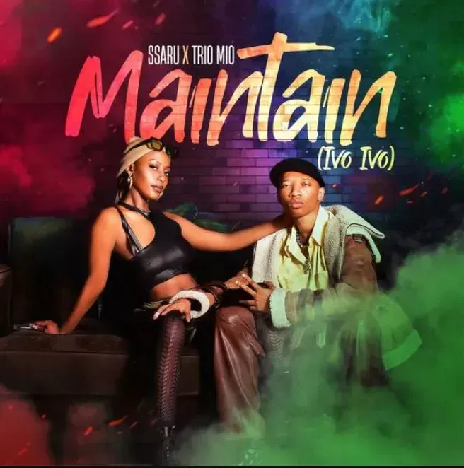 Ssaru ft Trio Mio – Maintain (Ivo Ivo) Download Mp3